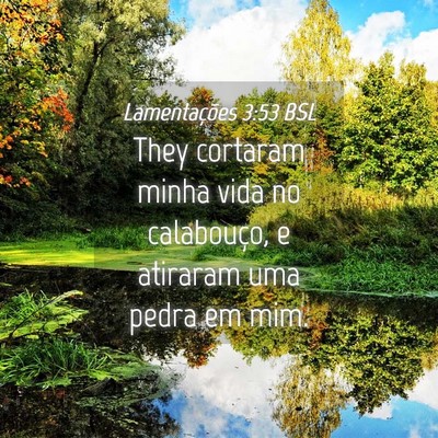 Picture 04 - Lamentações 3:53 BSL - They cortaram minha vida no calabouço, e - Bible Verse Picture