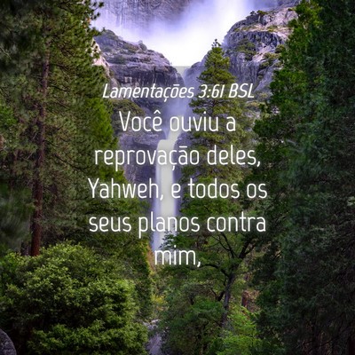 Picture 04 - Lamentações 3:61 BSL - Você ouviu a reprovação deles, Yahweh, e todos - Bible Verse Picture