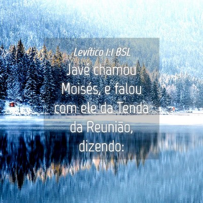 Picture 04 - Levítico 1:1 BSL - Javé chamou Moisés, e falou com ele da Tenda da - Bible Verse Picture