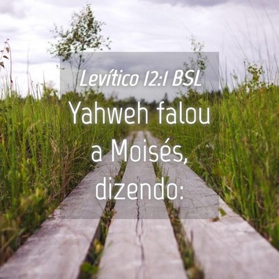 Picture 04 - Levítico 12:1 BSL - Yahweh falou a Moisés, - Bible Verse Picture