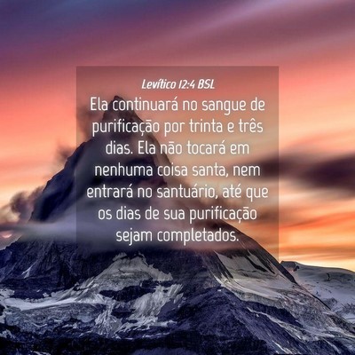 Picture 04 - Levítico 12:4 BSL - Ela continuará no sangue de purificação por - Bible Verse Picture