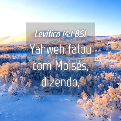 Picture 04 - Levítico 14:1 BSL - Yahweh falou com Moisés, - Bible Verse Picture