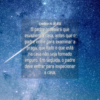 Picture 04 - Levítico 14:36 BSL - O padre ordenará que esvaziem a casa, antes que - Bible Verse Picture