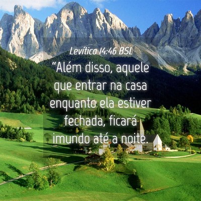 Picture 04 - Levítico 14:46 BSL - “Além disso, aquele que entrar na casa - Bible Verse Picture