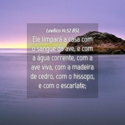 Picture 04 - Levítico 14:52 BSL - Ele limpará a casa com o sangue da ave, e com a - Bible Verse Picture
