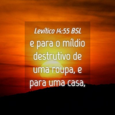 Picture 04 - Levítico 14:55 BSL - e para o míldio destrutivo de uma roupa, e para - Bible Verse Picture