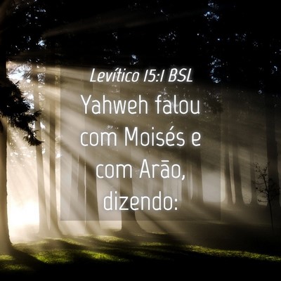 Picture 04 - Levítico 15:1 BSL - Yahweh falou com Moisés e com Arão, - Bible Verse Picture