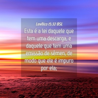 Picture 04 - Levítico 15:32 BSL - Esta é a lei daquele que tem uma descarga, e - Bible Verse Picture
