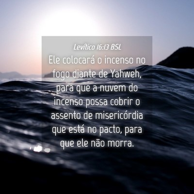 Picture 04 - Levítico 16:13 BSL - Ele colocará o incenso no fogo diante de Yahweh, - Bible Verse Picture
