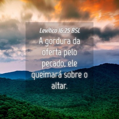 Picture 04 - Levítico 16:25 BSL - A gordura da oferta pelo pecado, ele queimará - Bible Verse Picture