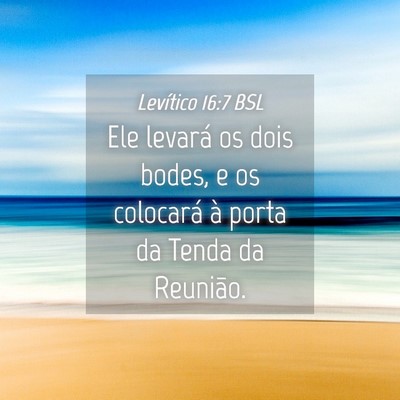 Picture 04 - Levítico 16:7 BSL - Ele levará os dois bodes, e os colocará à - Bible Verse Picture
