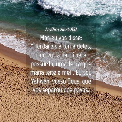 Picture 04 - Levítico 20:24 BSL - Mas eu vos disse: “Herdareis a terra deles, e - Bible Verse Picture