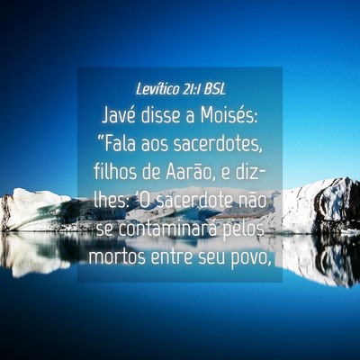 Picture 04 - Levítico 21:1 BSL - Javé disse a Moisés: “Fala aos sacerdotes, - Bible Verse Picture