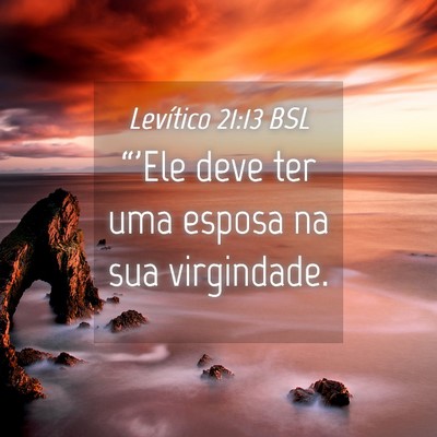 Picture 04 - Levítico 21:13 BSL - “'Ele deve ter uma esposa na sua - Bible Verse Picture