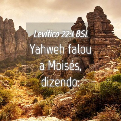 Picture 04 - Levítico 22:1 BSL - Yahweh falou a Moisés, - Bible Verse Picture