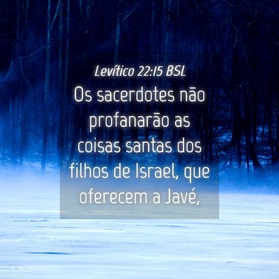 Picture 04 - Levítico 22:15 BSL - Os sacerdotes não profanarão as coisas santas - Bible Verse Picture