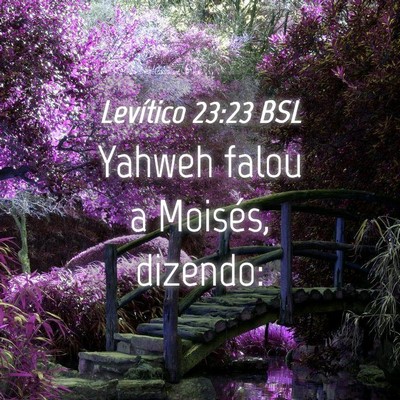 Picture 04 - Levítico 23:23 BSL - Yahweh falou a Moisés, - Bible Verse Picture
