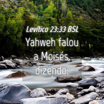 Picture 04 - Levítico 23:33 BSL - Yahweh falou a Moisés, - Bible Verse Picture