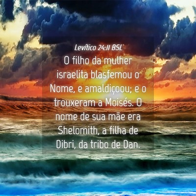 Picture 04 - Levítico 24:11 BSL - O filho da mulher israelita blasfemou o Nome, e - Bible Verse Picture