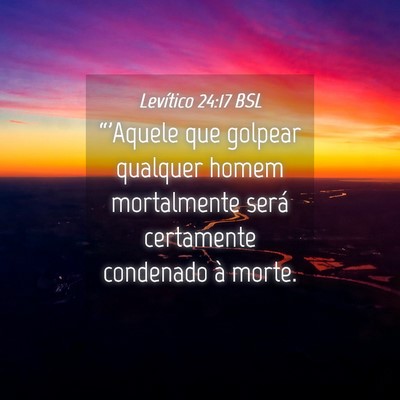 Picture 04 - Levítico 24:17 BSL - “'Aquele que golpear qualquer homem mortalmente - Bible Verse Picture