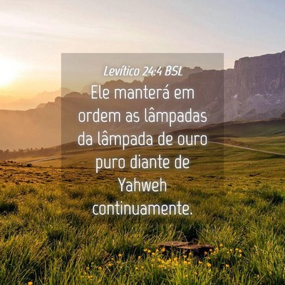 Picture 04 - Levítico 24:4 BSL - Ele manterá em ordem as lâmpadas da lâmpada de - Bible Verse Picture