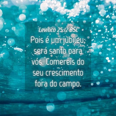 Picture 04 - Levítico 25:12 BSL - Pois é um jubileu; será santo para vós. - Bible Verse Picture