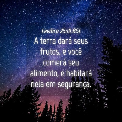 Picture 04 - Levítico 25:19 BSL - A terra dará seus frutos, e você comerá seu - Bible Verse Picture