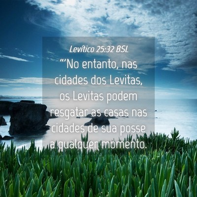 Picture 04 - Levítico 25:32 BSL - “'No entanto, nas cidades dos Levitas, os - Bible Verse Picture