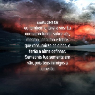 Picture 04 - Levítico 26:16 BSL - eu também o farei a vós: Eu nomearei terror - Bible Verse Picture
