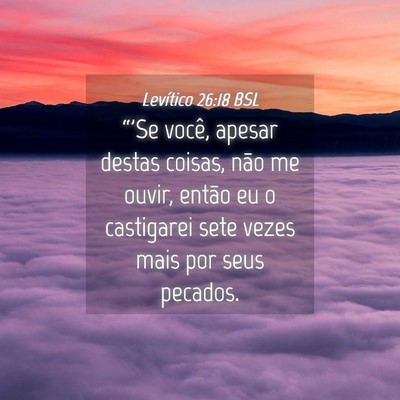 Picture 04 - Levítico 26:18 BSL - “'Se você, apesar destas coisas, não me - Bible Verse Picture