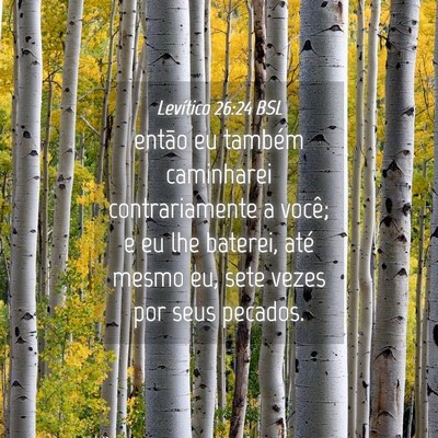 Picture 04 - Levítico 26:24 BSL - então eu também caminharei contrariamente a - Bible Verse Picture