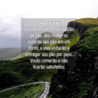 Picture 04 - Levítico 26:26 BSL - Quando eu partir seu bastão de pão, dez - Bible Verse Picture