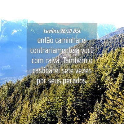 Picture 04 - Levítico 26:28 BSL - então caminharei contrariamente a você com - Bible Verse Picture