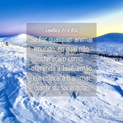 Picture 04 - Levítico 27:11 BSL - Se for qualquer animal imundo, do qual não - Bible Verse Picture