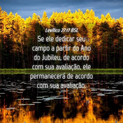 Picture 04 - Levítico 27:17 BSL - Se ele dedicar seu campo a partir do Ano do - Bible Verse Picture