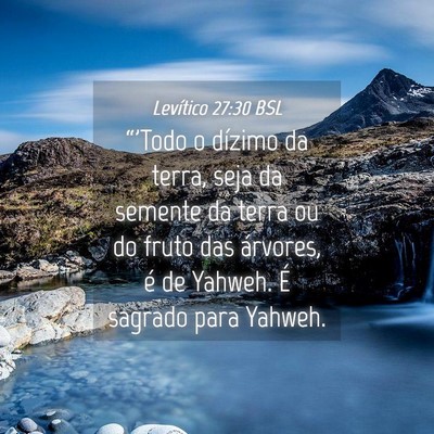 Picture 04 - Levítico 27:30 BSL - “'Todo o dízimo da terra, seja da semente da - Bible Verse Picture