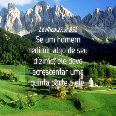 Picture 04 - Levítico 27:31 BSL - Se um homem redimir algo de seu dízimo, ele deve - Bible Verse Picture