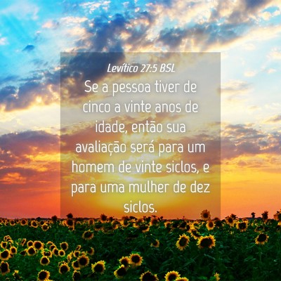 Picture 04 - Levítico 27:5 BSL - Se a pessoa tiver de cinco a vinte anos de idade, - Bible Verse Picture