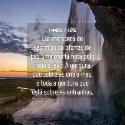 Picture 04 - Levítico 3:3 BSL - Ele oferecerá do sacrifício de ofertas de paz - Bible Verse Picture