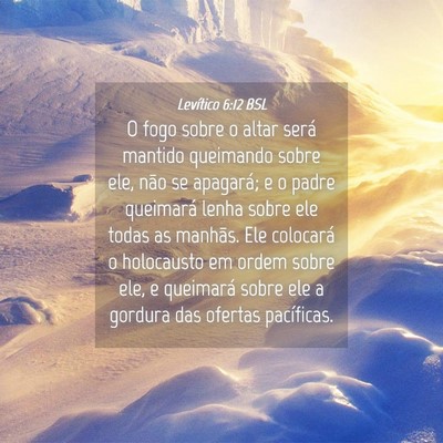 Picture 04 - Levítico 6:12 BSL - O fogo sobre o altar será mantido queimando - Bible Verse Picture