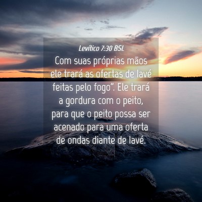 Picture 04 - Levítico 7:30 BSL - Com suas próprias mãos ele trará as ofertas de - Bible Verse Picture