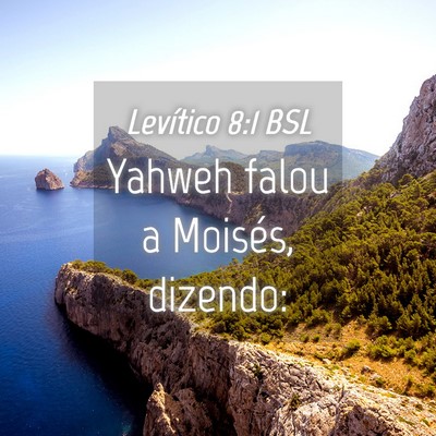 Picture 04 - Levítico 8:1 BSL - Yahweh falou a Moisés, - Bible Verse Picture