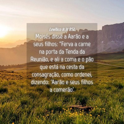 Picture 04 - Levítico 8:31 BSL - Moisés disse a Aarão e a seus filhos: “Ferva - Bible Verse Picture