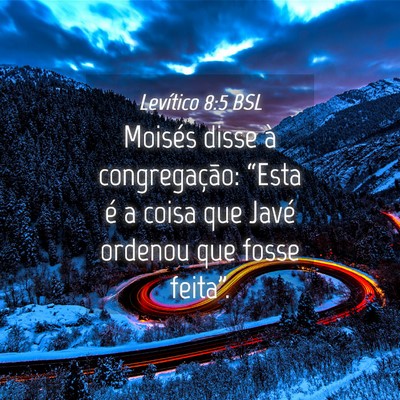 Picture 04 - Levítico 8:5 BSL - Moisés disse à congregação: “Esta é a - Bible Verse Picture