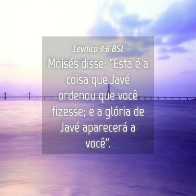 Picture 04 - Levítico 9:6 BSL - Moisés disse: “Esta é a coisa que Javé - Bible Verse Picture
