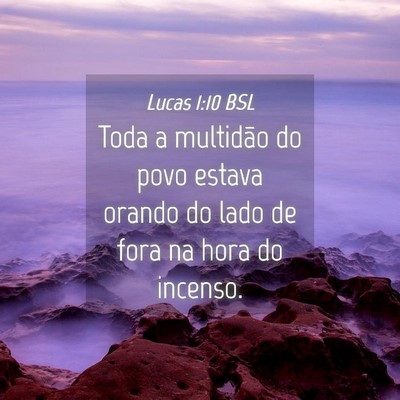 Picture 04 - Lucas 1:10 BSL - Toda a multidão do povo estava orando do lado de - Bible Verse Picture