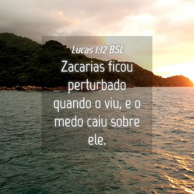Picture 04 - Lucas 1:12 BSL - Zacarias ficou perturbado quando o viu, e o medo - Bible Verse Picture