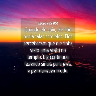 Picture 04 - Lucas 1:22 BSL - Quando ele saiu, ele não podia falar com eles. - Bible Verse Picture