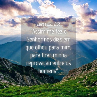 Picture 04 - Lucas 1:25 BSL - “Assim me fez o Senhor nos dias em que olhou - Bible Verse Picture