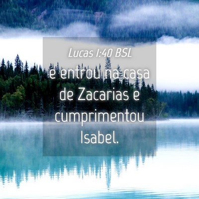 Picture 04 - Lucas 1:40 BSL - e entrou na casa de Zacarias e cumprimentou - Bible Verse Picture